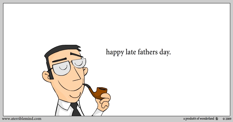 late fathers day 09